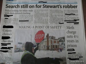 We all know the wheels of justice turn slowly. now you know why. We have one old man on the job looking for the hooligan who robbed our Stewarts store. And all he is brandishing is a "Stop" sign.